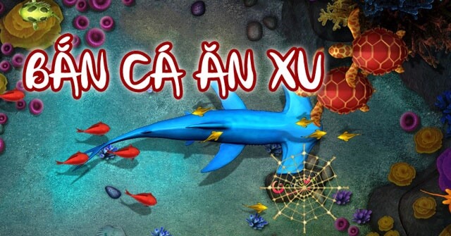 Giới thiệu game bài Bắn Cá Ăn Xu